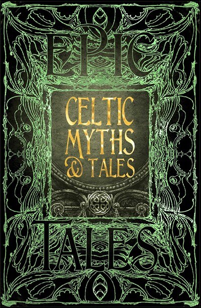 Celtic Myths & Tales: Epic Tales