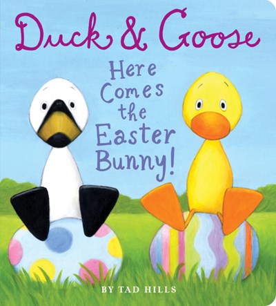 Duck & Goose  Here Comes the Easter Bunny!: An Easter Book for Kids and Toddlers