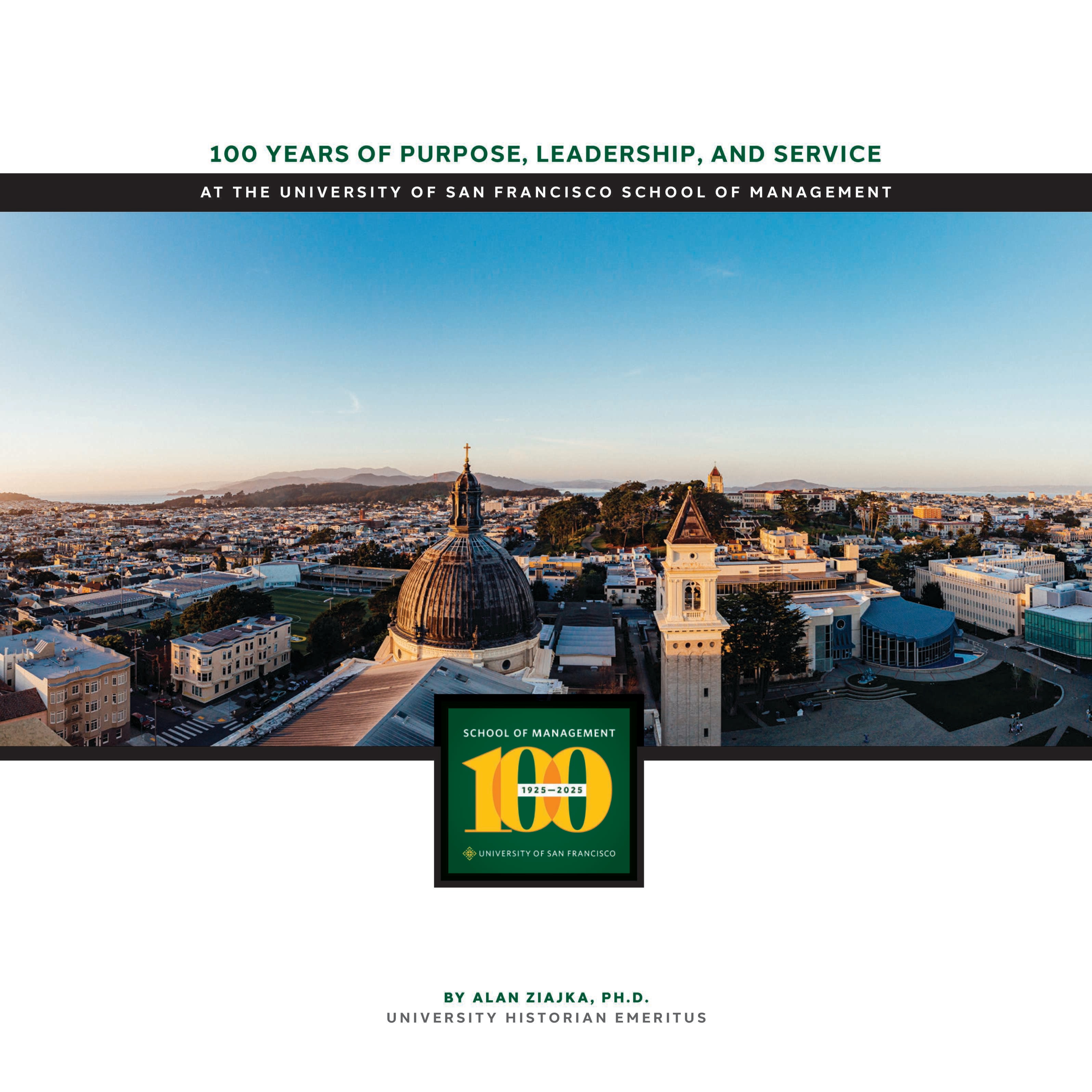 100 Years of Purpose Ldrship & Serv. at USFCA Sch.of Mgmt.