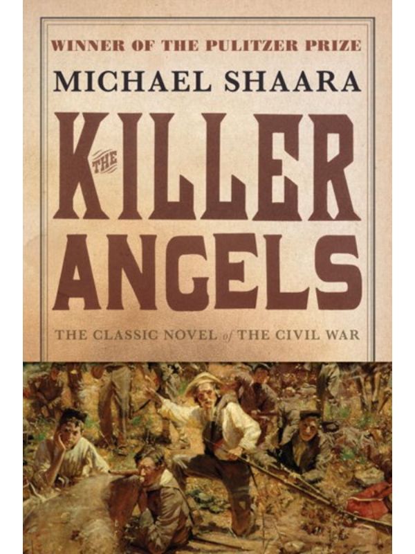 The Killer Angels: The Classic Novel of the Civil War