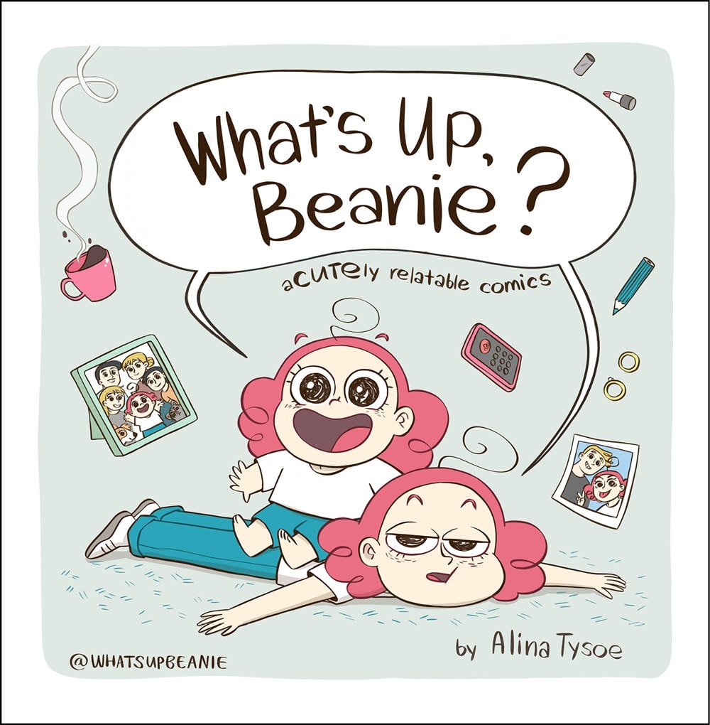 What's Up  Beanie?: Acutely Relatable Comics