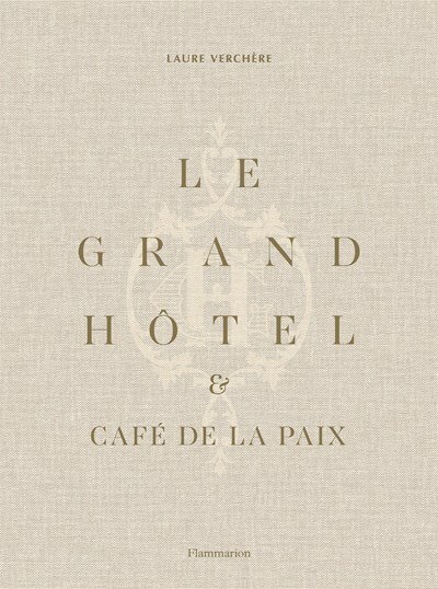 Le Grand Hotel & Cafe de la Paix: French Art de Vivre