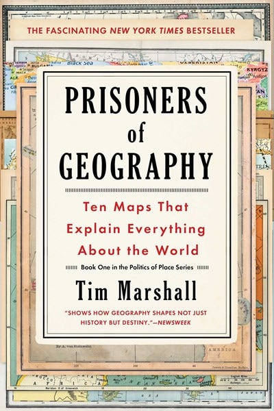 Prisoners of Geography  1: Ten Maps That Explain Everything about the World