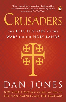 Crusaders: The Epic History of the Wars for the Holy Lands