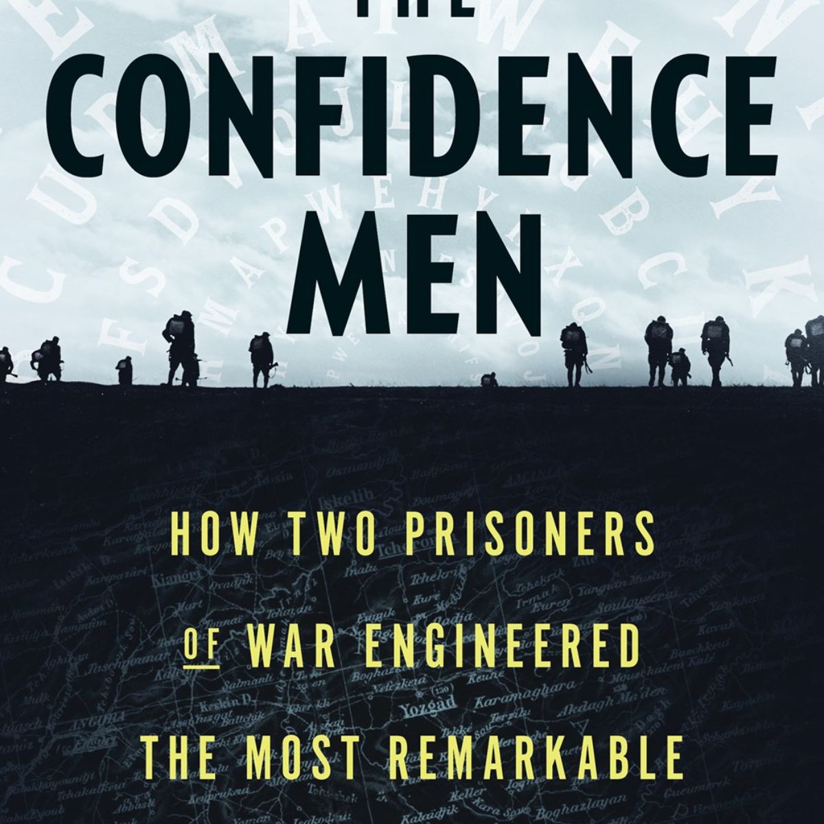 The Confidence Men: How Two Prisoners of War Engineered the Most Remarkable Escape in History