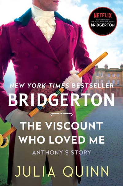 The Viscount Who Loved Me [Tv Tie-In]: Anthony's Story  the Inspriation for Bridgerton Season Two