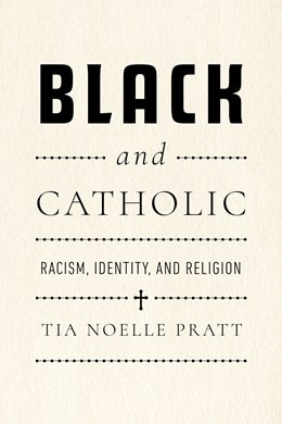 Black and Catholic: Racism Identity and Religion