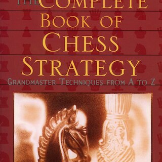 Image 1: The Complete Book of Chess Strategy: Grandmaster Techniques from A to Z